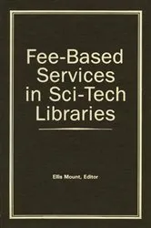 Book cover of Fee-Based Services in Sci-Tech Libraries by Ellis Mount