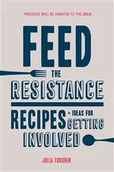 Book cover of Feed the Resistance by Julia Turshen