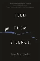 Book cover of Feed Them Silence by Lee Mandelo