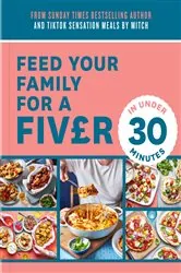 Book cover of Feed Your Family For a Fiver – in Under 30 Minutes! by Mitch Lane