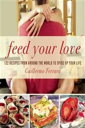 Book cover of Feed Your Love by Guillermo Ferrara