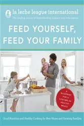 Book cover of Feed Yourself, Feed Your Family by La Leche League International