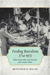 Book cover of Feeding Barcelona, 1714-1975 (2nd ed.) by Unknown