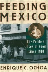 Book cover of Feeding Mexico by Enrique C. Ochoa
