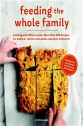 Book cover of Feeding the Whole Family by Cynthia Lair