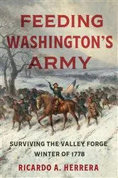 Book cover of Feeding Washington's Army by Ricardo A. Herrera