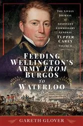 Book cover of Feeding Wellington's Army from Burgos to Waterloo by Gareth Glover