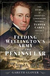 Book cover of Feeding Wellington's Army in the Peninsula by Gareth Glover