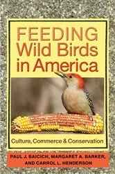Book cover of Feeding Wild Birds in America by Paul J. Baicich