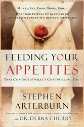 Book cover of Feeding Your Appetites by Stephen Arterburn