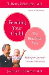 Book cover of Feeding Your Child - The Brazelton Way by T. Berry Brazelton