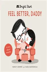 Book cover of Feel Better Daddy by Nancy Loewen