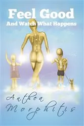 Book cover of Feel Good and Watch What Happens by Unknown