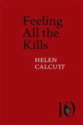 Book cover of Feeling All the Kills by Helen Calcutt