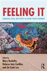 Book cover of Feeling It by Mary Bucholtz