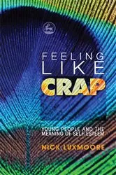 Book cover of Feeling Like Crap by Nick Luxmoore