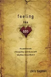 Book cover of Feeling like God by Chris Tiegreen