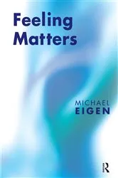 Book cover of Feeling Matters by Michael Eigen