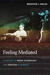 Book cover of Feeling Mediated by Brenton J. Malin