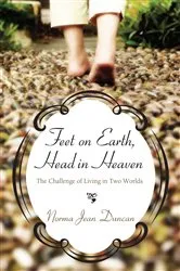 Book cover of Feet on Earth, Head in Heaven by Norma Jean Duncan