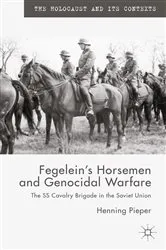 Book cover of Fegelein's Horsemen and Genocidal Warfare by H. Pieper