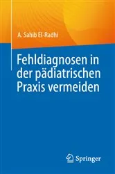 Book cover of Fehldiagnosen in der pädiatrischen Praxis vermeiden by A. Sahib El-Radhi