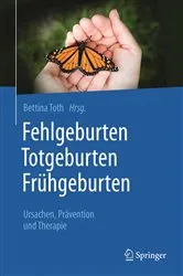 Book cover of Fehlgeburten Totgeburten Frühgeburten by Bettina Toth