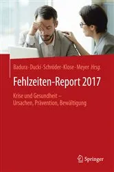 Book cover of Fehlzeiten-Report 2017 by Bernhard Badura