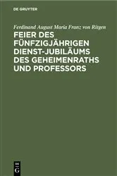 Book cover of Feier des fünfzigjährigen Dienst-Jubiläums des Geheimenraths und Professors by Unknown