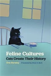 Book cover of Feline Cultures by Éric Baratay