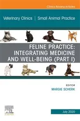 Book cover of Feline Practice: Integrating Medicine and Well-Being (Part I), An Issue of Veterinary Clinics of North America: Small Animal Practice, E-Book by Margie Scherk