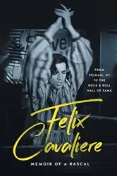 Book cover of Felix Cavaliere Memoir of a Rascal by Felix Cavaliere