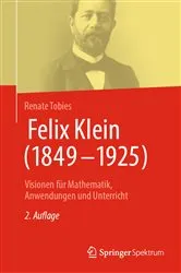 Book cover of Felix Klein (1849–1925) (2nd ed.) by Renate Tobies