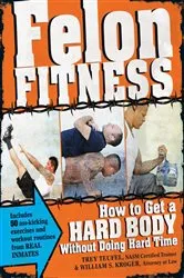 Book cover of Felon Fitness by William S Kroger