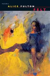 Book cover of Felt: Poems by Alice Fulton
