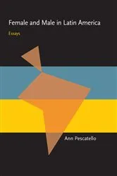 Book cover of Female and Male in Latin America by Ann Pescatello