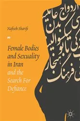 Book cover of Female Bodies and Sexuality in Iran and the Search for Defiance by Nafiseh Sharifi