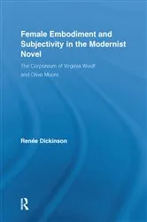 Book cover of Female Embodiment and Subjectivity in the Modernist Novel by Renée Dickinson