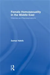 Book cover of Female Homosexuality in the Middle East by Samar Habib