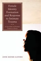 Book cover of Female Identity Formation and Response to Intimate Violence by Unknown