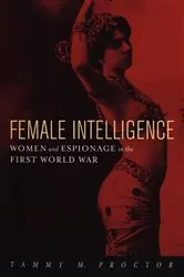 Book cover of Female Intelligence by Tammy M. Proctor