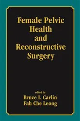 Book cover of Female Pelvic Health and Reconstructive Surgery by Bruce I. Carlin