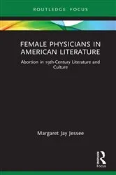 Book cover of Female Physicians in American Literature by Margaret Jay Jessee