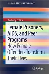 Book cover of Female Prisoners, AIDS, and Peer Programs by Kimberly Collica