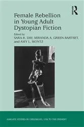 Book cover of Female Rebellion in Young Adult Dystopian Fiction by Sara K. Day