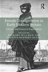Book cover of Female Transgression in Early Modern Britain by Richard Hillman