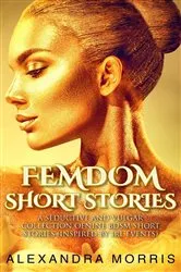 Book cover of Femdom Short Stories by Alexandra Morris