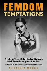 Book cover of Femdom Temptations by Alexandra Morris