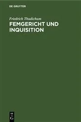 Book cover of Femgericht und Inquisition by Friedrich Thudichum