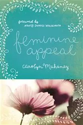 Book cover of Feminine Appeal (Redesign) by Carolyn Mahaney